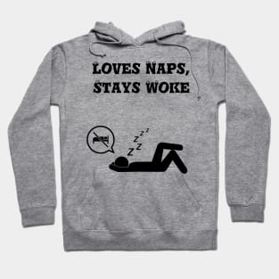 Loves naps, stays woke Hoodie